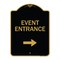 Signmission Event Entrance With Right Arrow, Black & Gold Aluminum Architectural Sign, 18" H, BG-1824-24088 A-DES-BG-1824-24088 - alternate 1